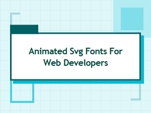 Animated Svg Fonts for Web Developers