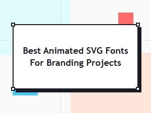 Best Animated Svg Fonts for Branding Projects in 2024