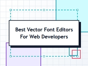 Best Vector Font Editors for Web Developers: Svg Font Design Tools