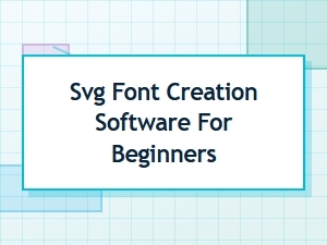 Best Svg Font Creation Software for Beginners: Easy Tools to Design Custom Fonts